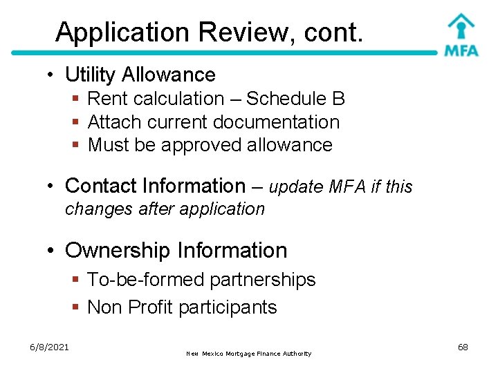 Application Review, cont. • Utility Allowance § Rent calculation – Schedule B § Attach
