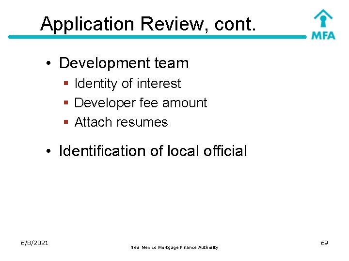 Application Review, cont. • Development team § Identity of interest § Developer fee amount