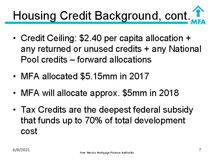 Housing Credit Background, cont. • Credit Ceiling: $2. 40 per capita allocation + any