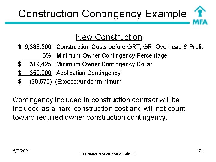 Construction Contingency Example New Construction $ 6, 388, 500 5% $ 319, 425 $