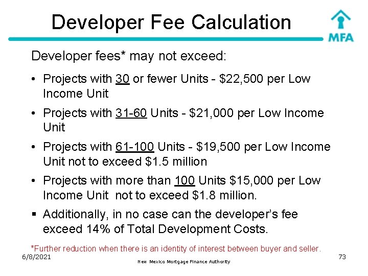 Developer Fee Calculation Developer fees* may not exceed: • Projects with 30 or fewer