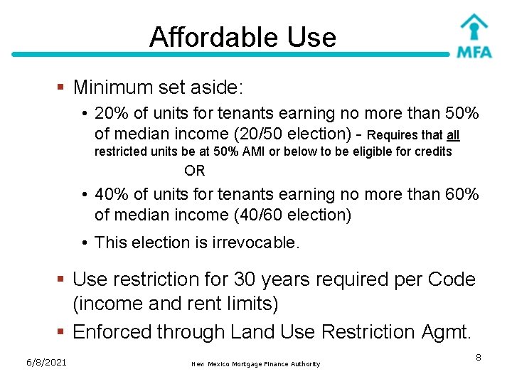 Affordable Use § Minimum set aside: • 20% of units for tenants earning no