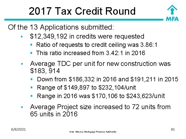 2017 Tax Credit Round Of the 13 Applications submitted: • $12, 349, 192 in