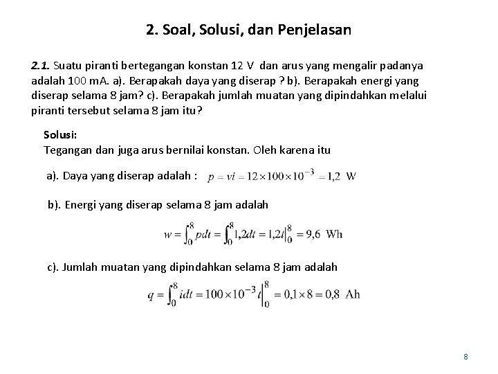 2. Soal, Solusi, dan Penjelasan 2. 1. Suatu piranti bertegangan konstan 12 V dan