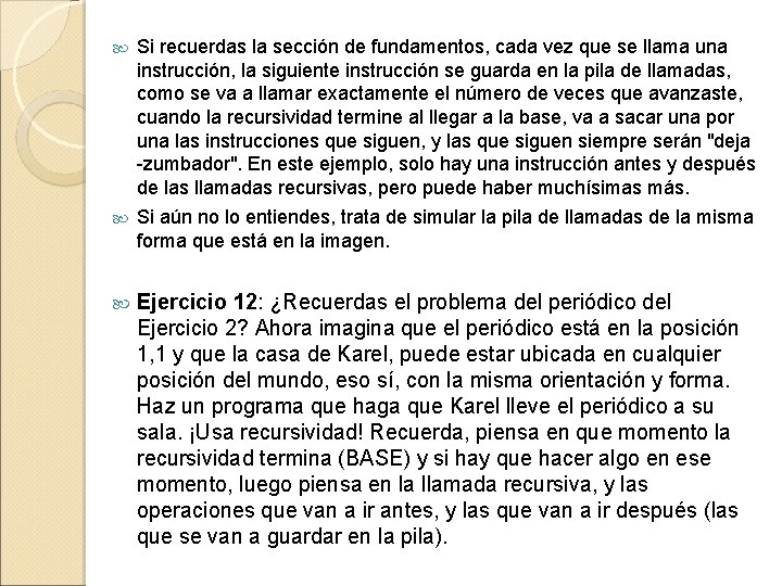  Si recuerdas la sección de fundamentos, cada vez que se llama una instrucción,