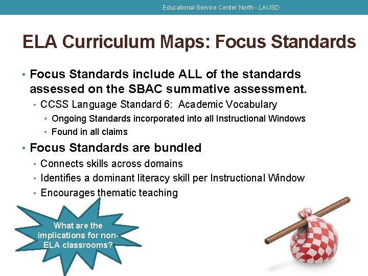 Educational Service Center North - LAUSD ELA Curriculum Maps: Focus Standards • Focus Standards