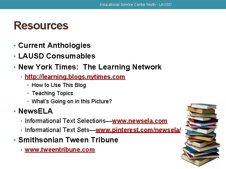 Educational Service Center North - LAUSD Resources • Current Anthologies • LAUSD Consumables •