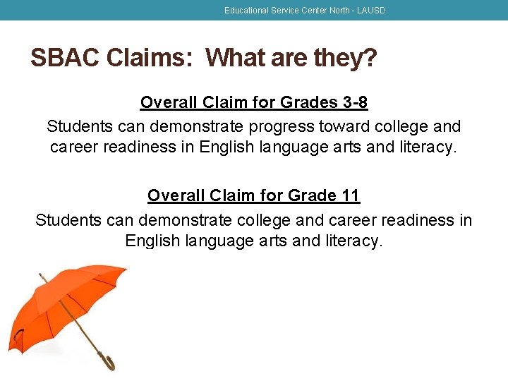 Educational Service Center North - LAUSD SBAC Claims: What are they? Overall Claim for