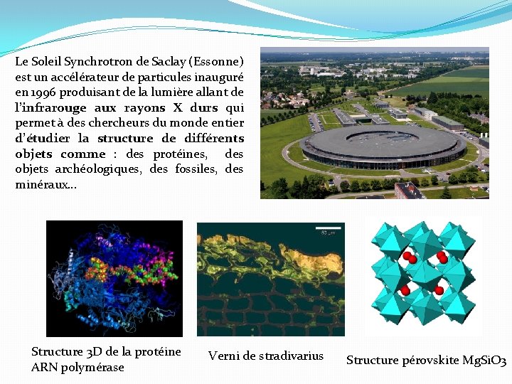 Le Soleil Synchrotron de Saclay (Essonne) est un accélérateur de particules inauguré en 1996