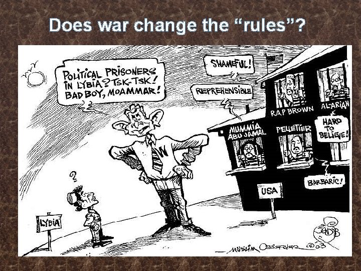 Does war change the “rules”? 