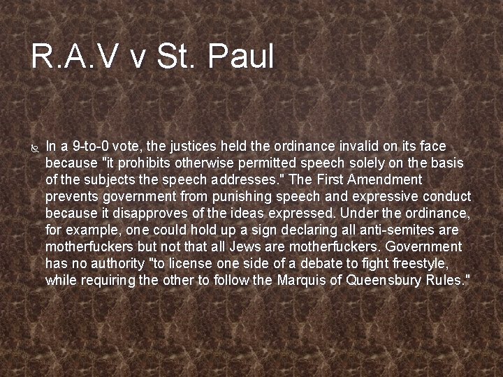 R. A. V v St. Paul In a 9 -to-0 vote, the justices held