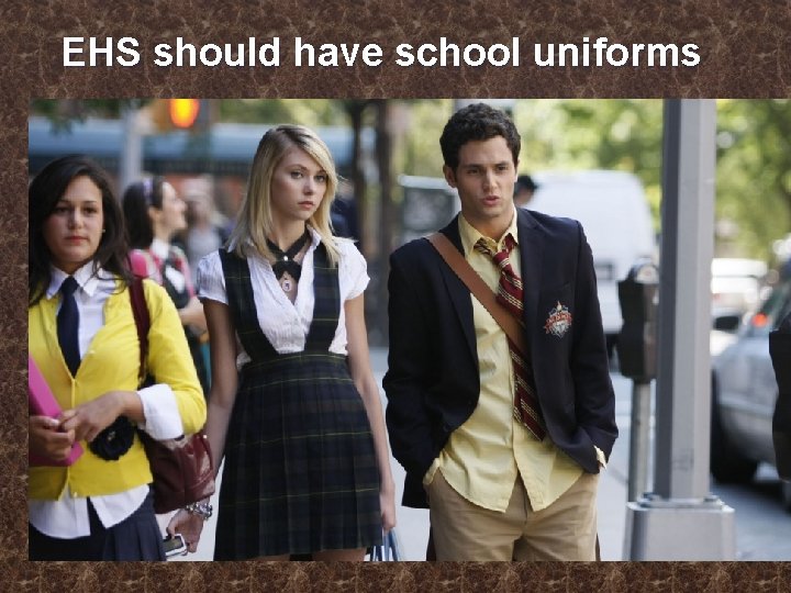 EHS should have school uniforms 