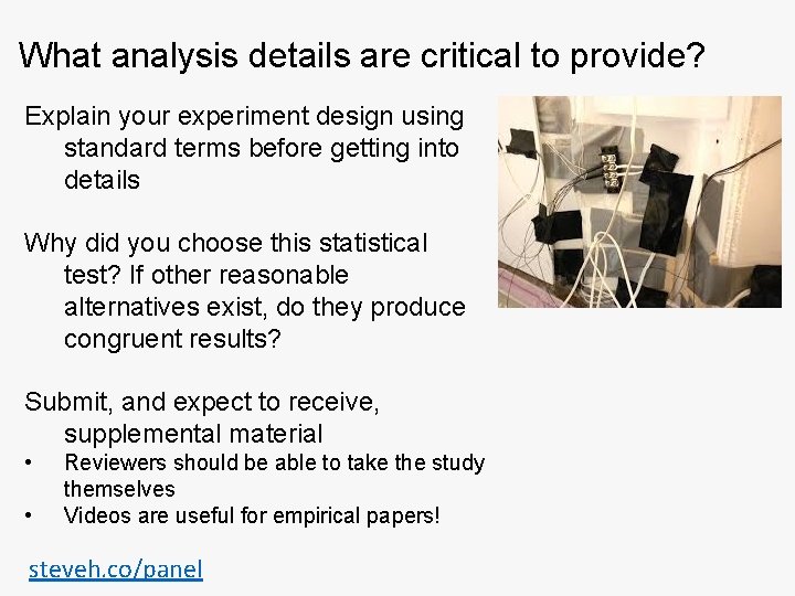 What analysis details are critical to provide? Explain your experiment design using standard terms
