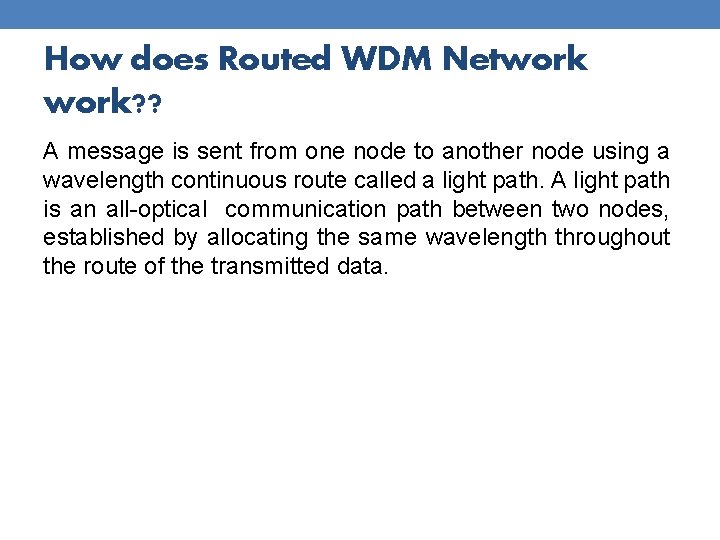 How does Routed WDM Network? ? A message is sent from one node to
