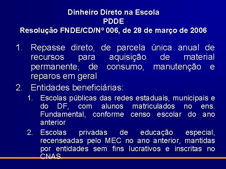 Dinheiro Direto na Escola PDDE Resolução FNDE/CD/Nº 006, de 28 de março de 2006