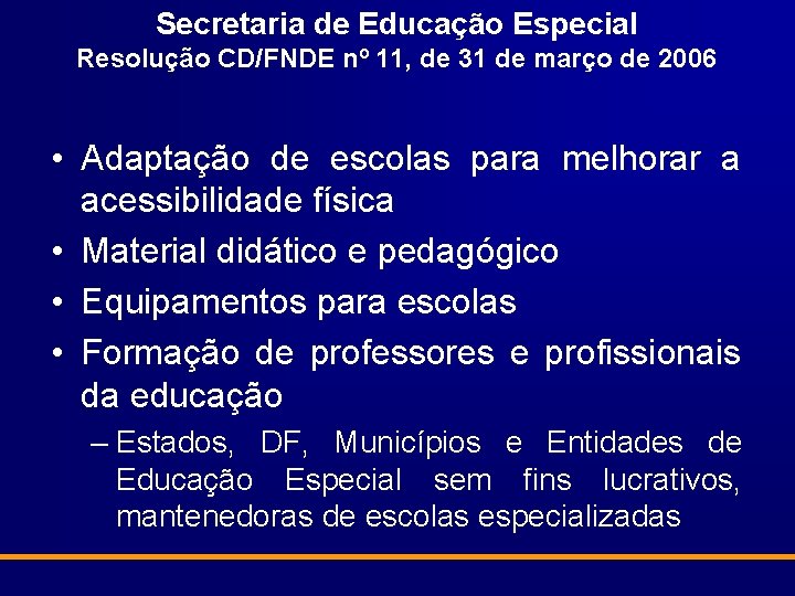 Secretaria de Educação Especial Resolução CD/FNDE nº 11, de 31 de março de 2006