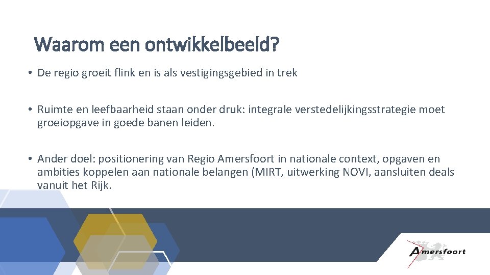 Waarom een ontwikkelbeeld? • De regio groeit flink en is als vestigingsgebied in trek