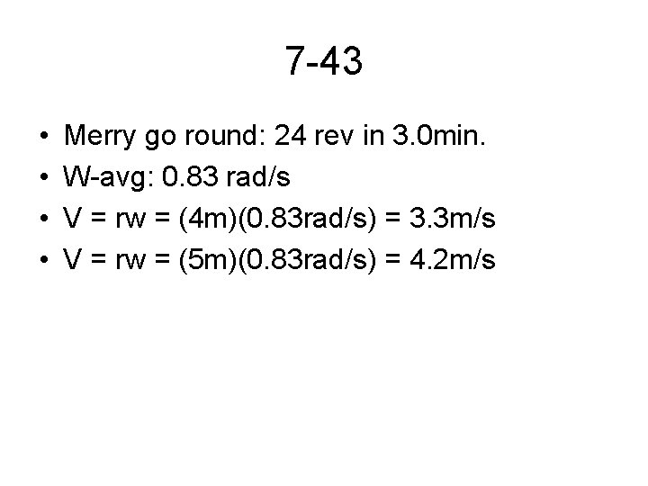 7 -43 • • Merry go round: 24 rev in 3. 0 min. W-avg: