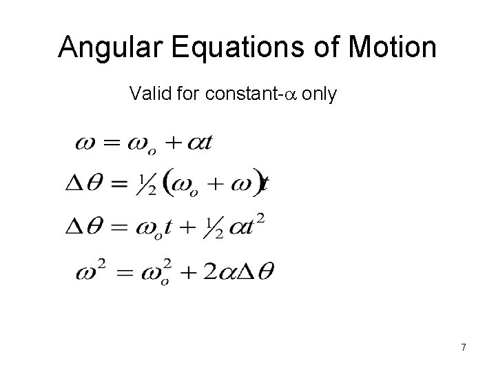 Angular Equations of Motion Valid for constant-a only 7 