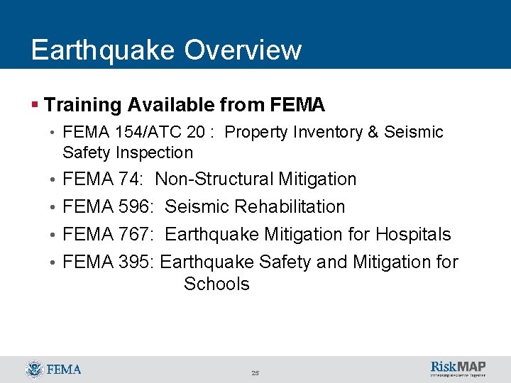 Earthquake Overview § Training Available from FEMA • FEMA 154/ATC 20 : Property Inventory