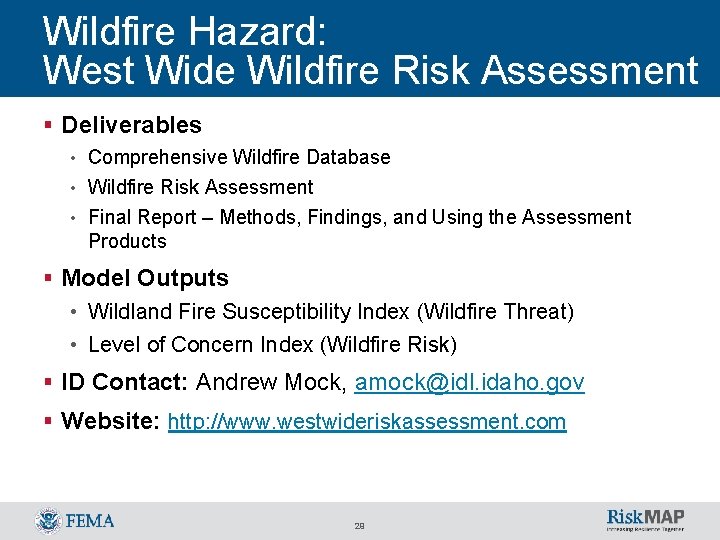 Wildfire Hazard: West Wide Wildfire Risk Assessment § Deliverables • Comprehensive Wildfire Database •