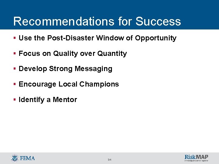 Recommendations for Success § Use the Post-Disaster Window of Opportunity § Focus on Quality