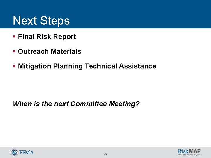 Next Steps § Final Risk Report § Outreach Materials § Mitigation Planning Technical Assistance