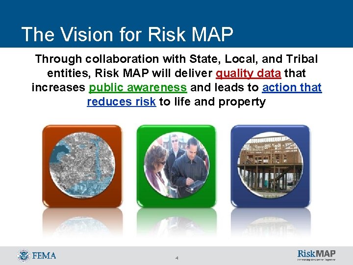 The Vision for Risk MAP Through collaboration with State, Local, and Tribal entities, Risk