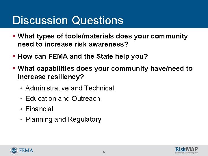 Discussion Questions § What types of tools/materials does your community need to increase risk