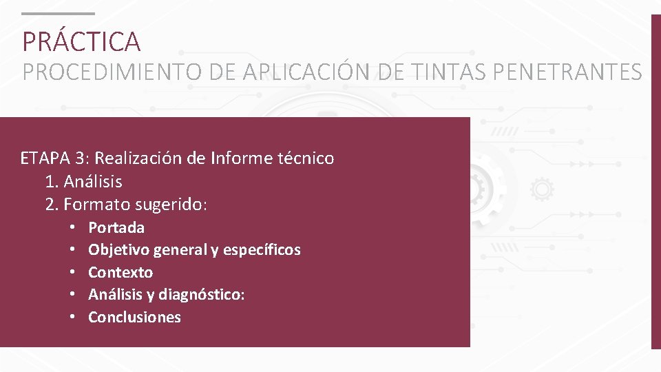 PRÁCTICA PROCEDIMIENTO DE APLICACIÓN DE TINTAS PENETRANTES ETAPA 3: Realización de Informe técnico 1.