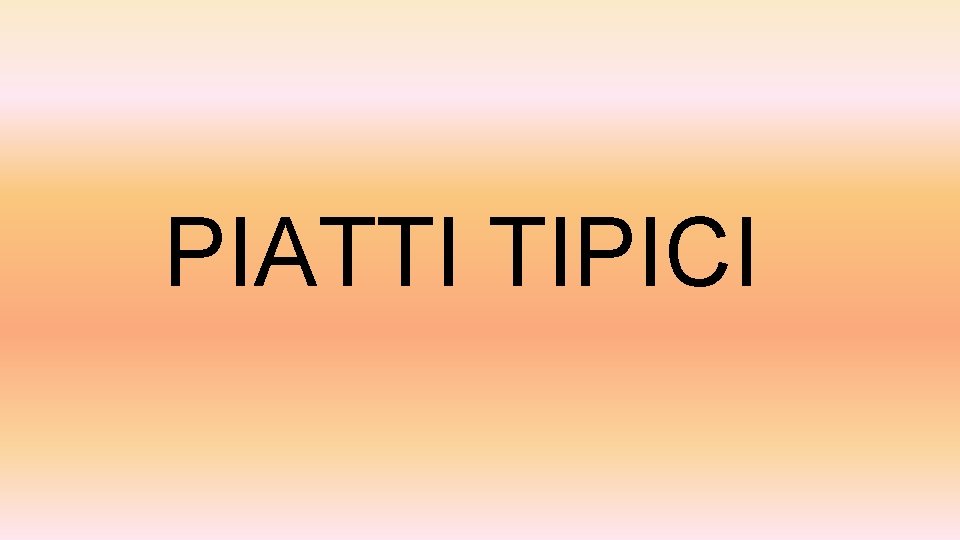PIATTI TIPICI 