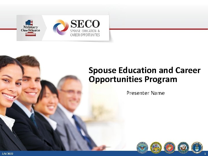 Spouse Education and Career Opportunities Program Presenter Name 1/9/2022 1 