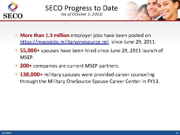 SECO Progress to Date (as of October 1, 2013) • More than 1. 3