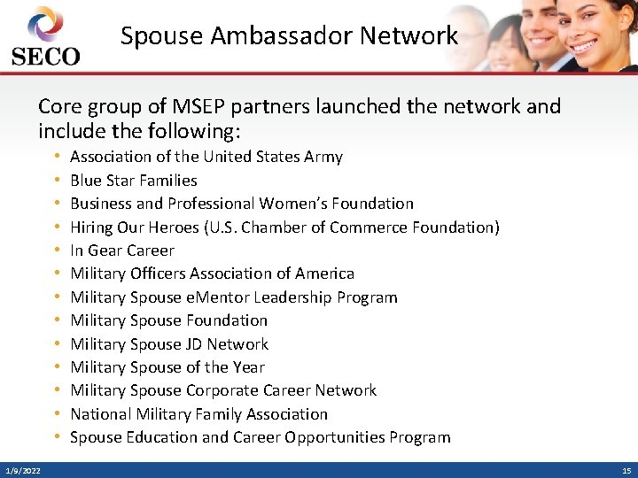 Spouse Ambassador Network Core group of MSEP partners launched the network and include the