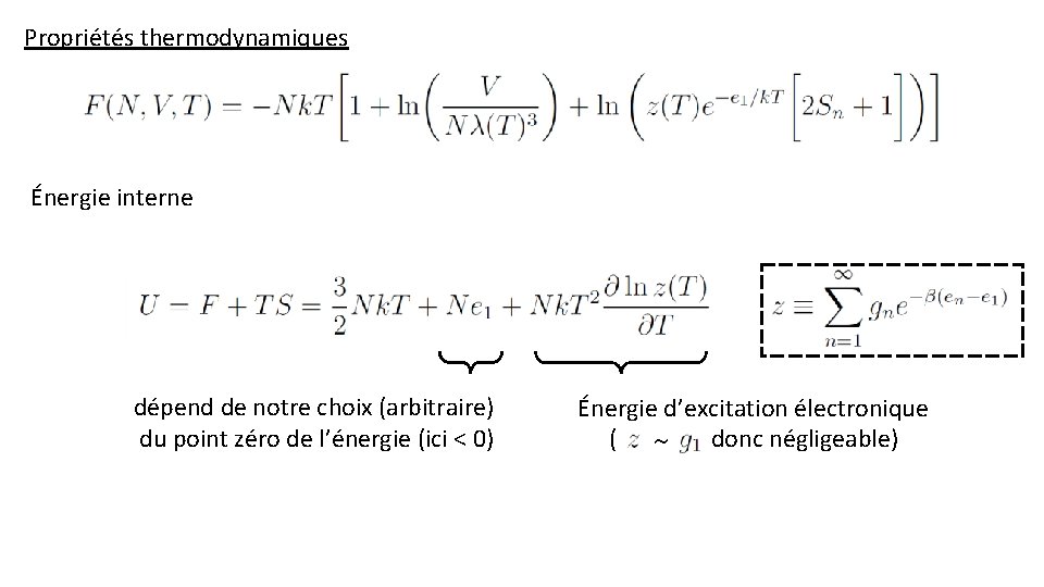 Propriétés thermodynamiques Énergie interne dépend de notre choix (arbitraire) du point zéro de l’énergie