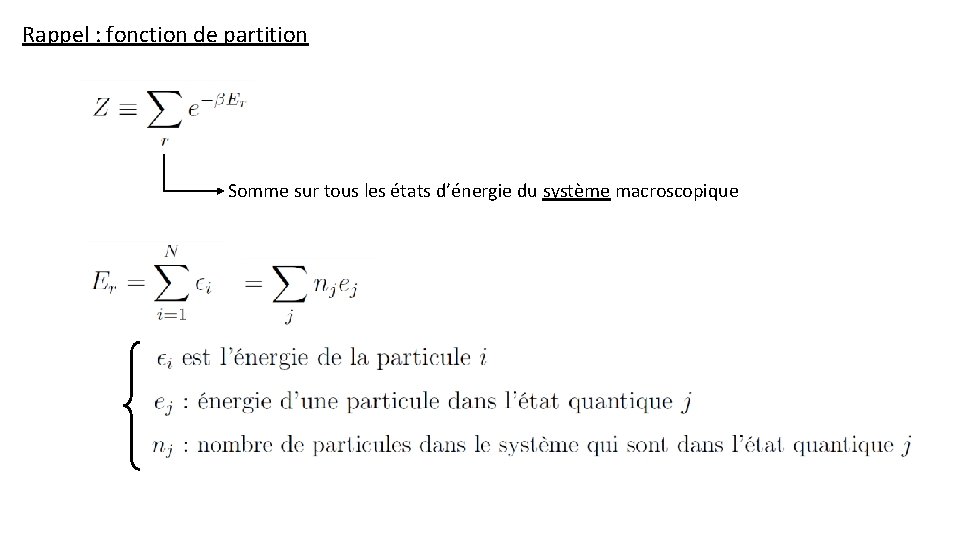 Rappel : fonction de partition Somme sur tous les états d’énergie du système macroscopique