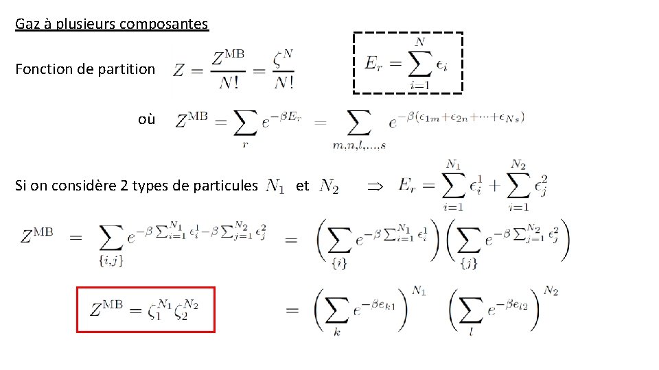 Gaz à plusieurs composantes Fonction de partition où Si on considère 2 types de