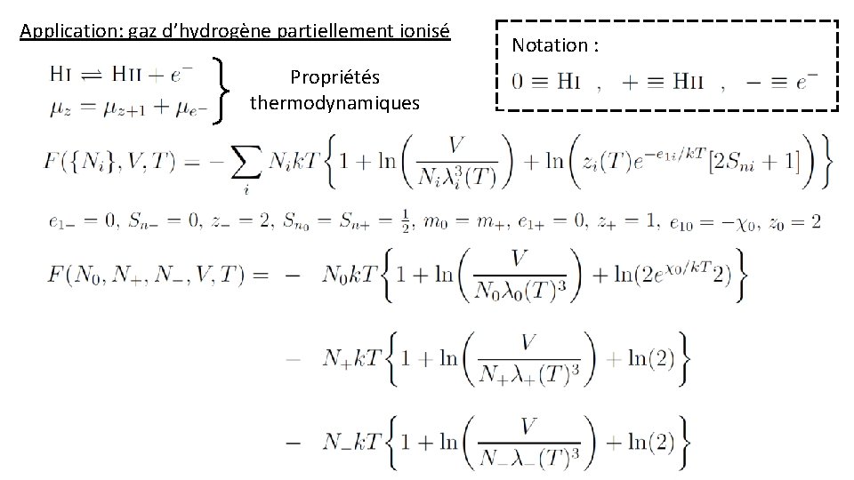 Application: gaz d’hydrogène partiellement ionisé Propriétés thermodynamiques Notation : 