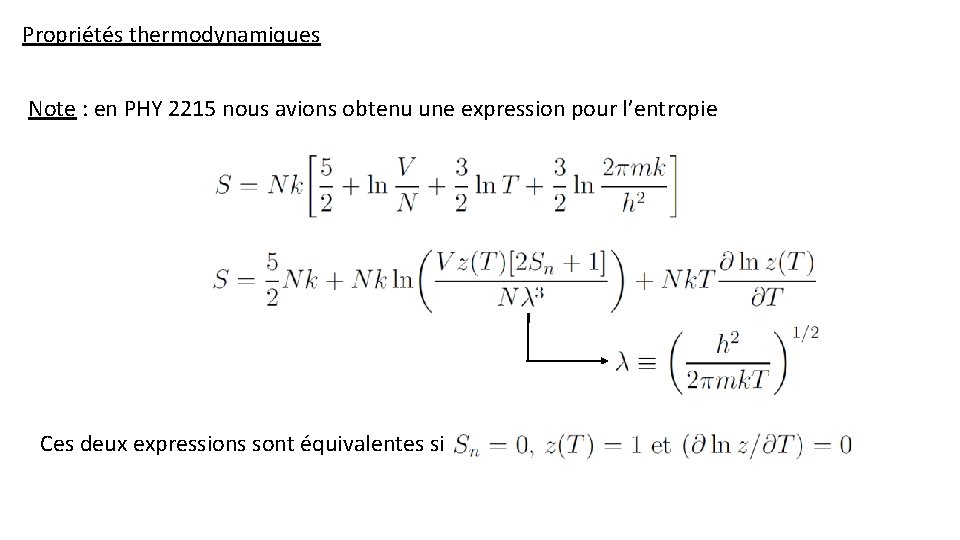 Propriétés thermodynamiques Note : en PHY 2215 nous avions obtenu une expression pour l’entropie