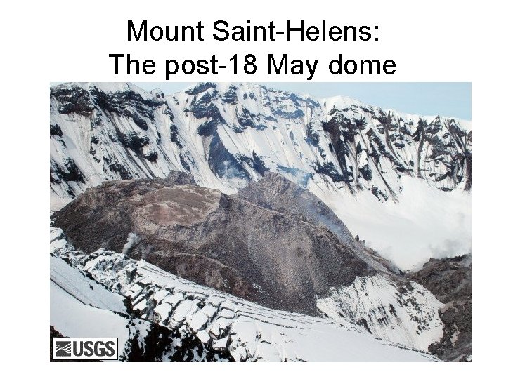 Mount Saint-Helens: The post-18 May dome 