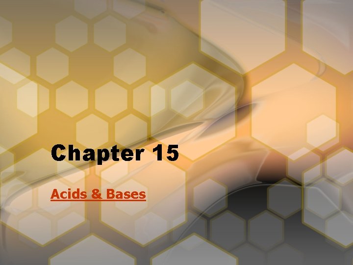 Chapter 15 Acids & Bases 