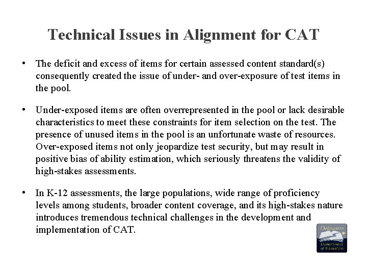 Technical Issues in Alignment for CAT • The deficit and excess of items for