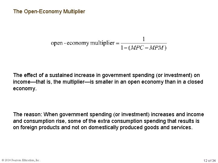 The Open-Economy Multiplier The effect of a sustained increase in government spending (or investment)