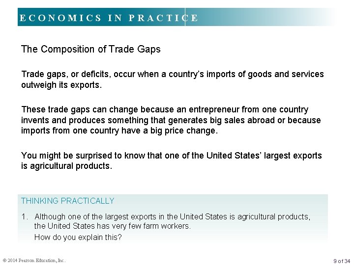 ECONOMICS IN PRACTICE The Composition of Trade Gaps Trade gaps, or deficits, occur when