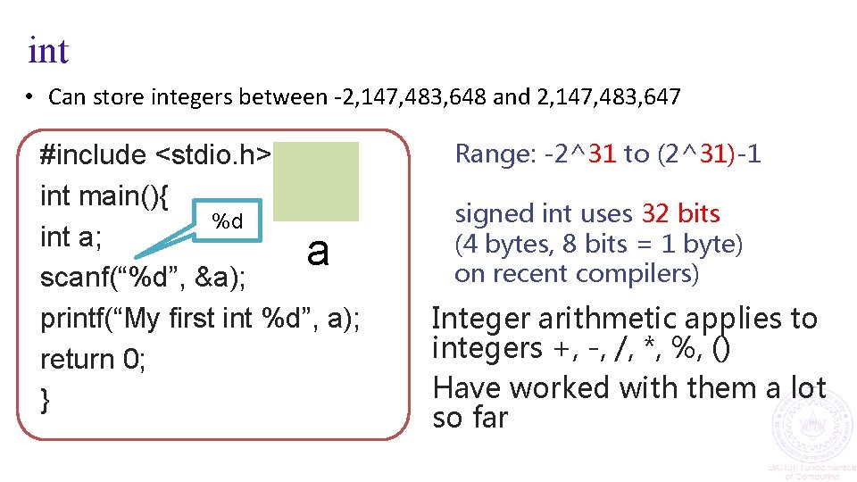 int • Can store integers between -2, 147, 483, 648 and 2, 147, 483,