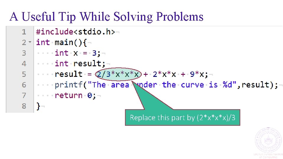 A Useful Tip While Solving Problems Replace this part by (2*x*x*x)/3 