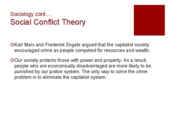 Sociology cont… Social Conflict Theory ¡Karl Marx and Frederick Engels argued that the capitalist