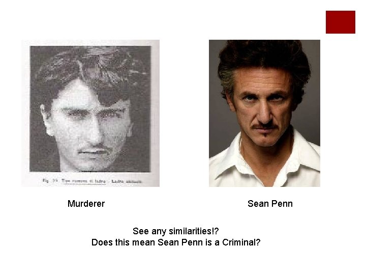 Murderer Sean Penn See any similarities!? Does this mean Sean Penn is a Criminal?