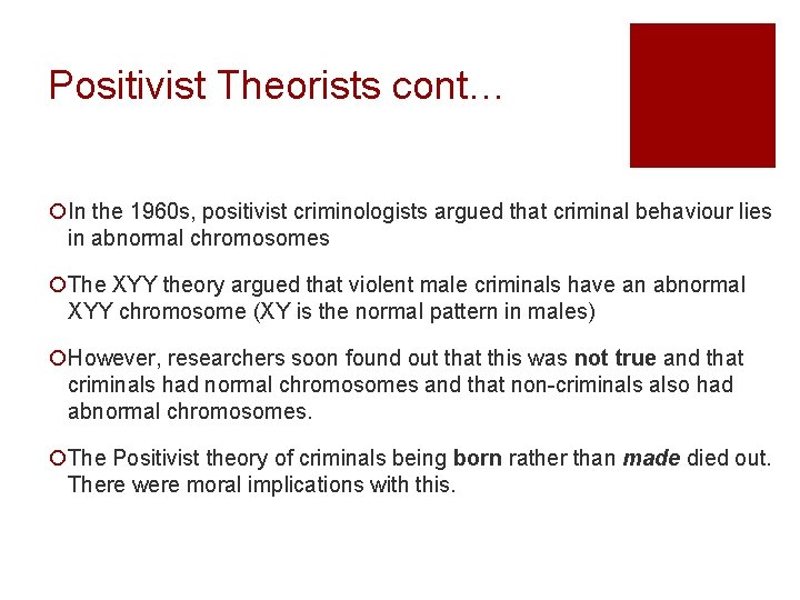 Positivist Theorists cont… ¡In the 1960 s, positivist criminologists argued that criminal behaviour lies