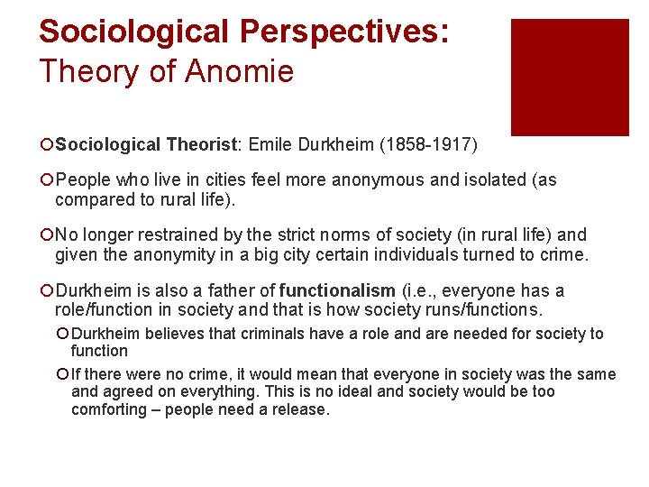 Sociological Perspectives: Theory of Anomie ¡Sociological Theorist: Emile Durkheim (1858 -1917) ¡People who live